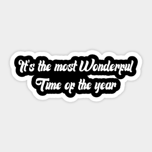 It's the most wonderful Time of the year Sticker